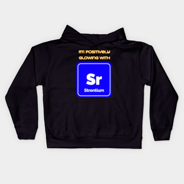 I'm positively glowing with Strontium Kids Hoodie by Route128